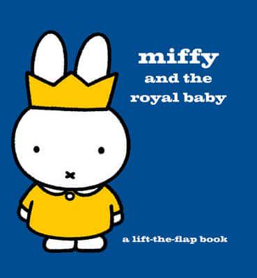 Miffy and the Royal Baby - Classic Children's Books